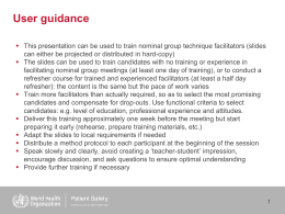 User guidance  This presentation can be used to train nominal group technique facilitators (slides can either be projected or distributed in.