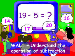 17  WALT – Understand the operation of subtraction Mental starter With a partner discuss and solve this problem  There are 6 people at a.
