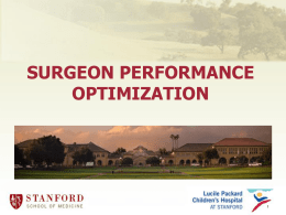 SURGEON PERFORMANCE OPTIMIZATION All of us are performers every day, all the time.