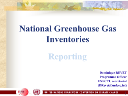 National Greenhouse Gas Inventories Reporting Dominique REVET Programme Officer UNFCCC secretariat (DRevet@unfccc.int) (1) Why develop GHG inventories?     Para.