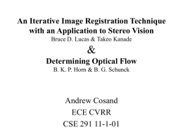 An Iterative Image Registration Technique with an Application to Stereo Vision Bruce D.