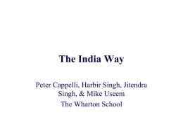 The India Way Peter Cappelli, Harbir Singh, Jitendra Singh, & Mike Useem The Wharton School.