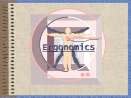 Ergonomics  Back Safety  Exit Definition • “Ergon” = Work “nomics” = Study of • The science of fitting workplace conditions and job demands to the capabilities.