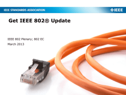 Get IEEE 802® Update  IEEE 802 Plenary; 802 EC March 2013 Download Stats  Program total downloads to date (April 2003 to February 2013)  62,230,903  Program 2012 Year.