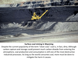 Surface coal mining in Wyoming Despite the current popularity of the term “clean coal,” coal is, in fact, dirty.