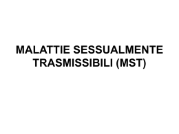 MALATTIE SESSUALMENTE TRASMISSIBILI (MST) La sindrome da immunodeficienza acquisita (AIDS) è la malattia sessualmente trasmessa (MST) sulla quale si è incentrata, giustamente, l’attenzione più specifica.