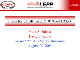 CESR-c  Plans for CESR (or Life Without CLEO) Mark A. Palmer David L.