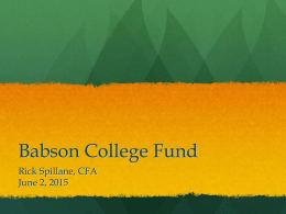Babson College Fund Rick Spillane, CFA June 2, 2015 Presentation Outline  1.