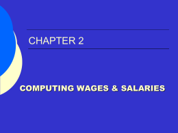 CHAPTER 2  COMPUTING WAGES & SALARIES Fair Labor Standards Act (FLSA) Federal Wage & Hour Law provides for two types of coverage   Enterprise coverage.