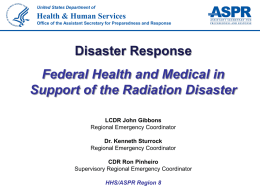 United States Department of  Health & Human Services Office of the Assistant Secretary for Preparedness and Response  Disaster Response Federal Health and Medical in Support.