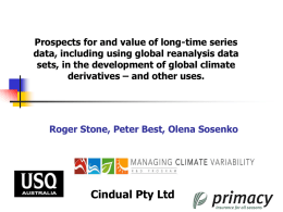 Prospects for and value of long-time series data, including using global reanalysis data sets, in the development of global climate derivatives – and.