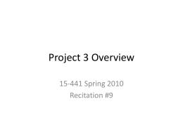 Project 3 Overview 15-441 Spring 2010 Recitation #9 So Far .. • IRC Server (Project 1) – Focus: IRC protocol, select()  • IRC Routing (Project.