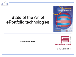 State of the Art of ePortfolio technologies  Serge Ravet, EIfEL  12-13 December ePortfolio technologies   What is the state of the art of ePortfolio technology?  What.