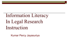 Information Literacy In Legal Research Instruction Kumar Percy Jayasuriya Roadmap for Information Literacy    Introductions Information Literacy in Legal Research Instruction          Determine the nature and extent of.