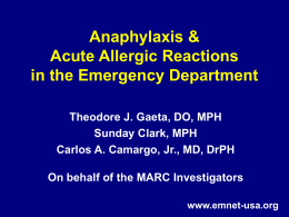 Anaphylaxis & Acute Allergic Reactions in the Emergency Department Theodore J. Gaeta, DO, MPH Sunday Clark, MPH Carlos A.