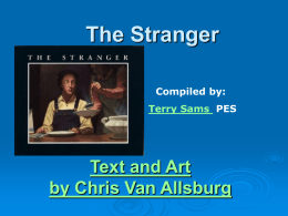 The Stranger Compiled by:  Terry Sams PES  Text and Art by Chris Van Allsburg.