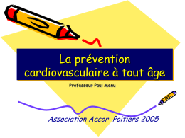 La prévention cardiovasculaire à tout âge Professeur Paul Menu  Association Accor Poitiers 2005