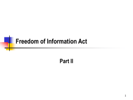 Freedom of Information Act Part II Sunshine/Open Meeting Acts          Why have these laws? What are the benefits? What are the costs? What does a Baton.