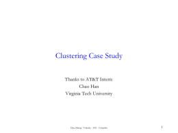 Clustering Case Study Thanks to AT&T Intern: Chao Han Virginia Tech University  Data Mining - Volinsky - 2011 - Columbia.