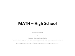 MATH – High School Common Core Vs Tested Kansas Standards Please note: For informational purposes, all Common Core standards are listed, and the tested.
