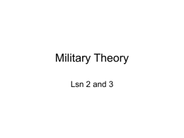 Military Theory Lsn 2 and 3 Agenda • • • • •  Key Theorists Principles of War Levels of War Strategy Operations – Elements of Operational Design.