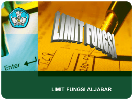 LIMIT FUNGSI ALJABAR Limit fungsi aljabar LIMIT FUNGSI: Mendekati hampir, sedikit lagi, atau harga batas  Hal.: 2  LIMIT FUNGSI  Adaptif.