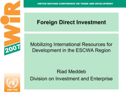 Foreign Direct Investment  Mobilizing International Resources for Development in the ESCWA Region  Riad Meddeb Division on Investment and Enterprise.