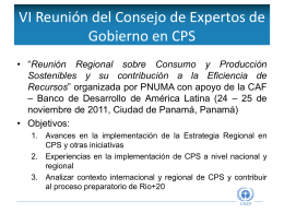 VI Reunión del Consejo de Expertos de Gobierno en CPS • “Reunión Regional sobre Consumo y Producción Sostenibles y su contribución a la.