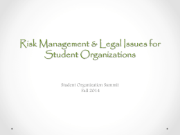 Risk Management & Legal Issues for Student Organizations Student Organization Summit Fall 2014