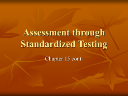 Assessment through Standardized Testing Chapter 15 cont. Assessment through Standardized Testing         Bluebook Assessment Strategy #10 – Teacher Directed Small Groups Norm- vs.