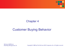 Chapter 4  Customer Buying Behavior  McGraw-Hill/Irwin Retailing Management, 7/e  Copyright © 2008 by The McGraw-Hill Companies, Inc.