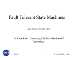 Fault Tolerant State Machines Gary Burke, Stephanie Taft  Jet Propulsion Laboratory, California Institute of Technology  Burke  D_160 / MAPLD - 2004