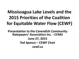 Mississagua Lake Levels and the 2015 Priorities of the Coalition for Equitable Water Flow (CEWF) Presentation to the Cavendish Community Ratepayers’ Association Inc.