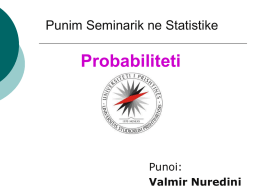 Punim Seminarik ne Statistike  Probabiliteti  Punoi: Valmir Nuredini Probabiliteti  m P n  Bashkësia e të gjitha ngjyrave të mundshme (mostrave) që mund të jenë në semafor është: Gjasa që.