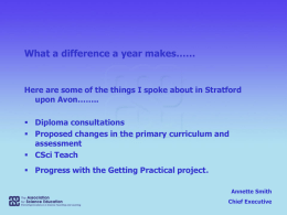 What a difference a year makes……  Here are some of the things I spoke about in Stratford upon Avon……..  Diploma consultations  Proposed.