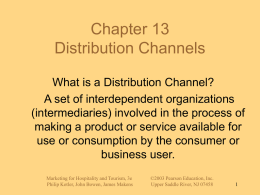 Chapter 13 Distribution Channels What is a Distribution Channel? A set of interdependent organizations (intermediaries) involved in the process of making a product or service.