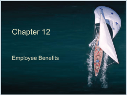 Chapter 12  Employee Benefits Introduction Employee Benefits have grown in importance and variety are typically membership-based rewards offered to attract and keep employees do not directly.