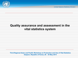 Quality assurance and assessment in the vital statistics system  Third Regional Asian and Pacific Workshop on Production and Use of Vital Statistics Daejeon,