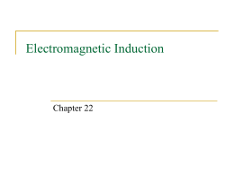 Electromagnetic Induction  Chapter 22 Expectations After this chapter, students will:  Calculate the EMF resulting from the motion of conductors in a magnetic field 