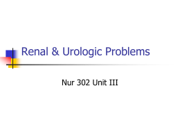 Renal & Urologic Problems Nur 302 Unit III Infection & Inflammatory Disorders        40% nosocomial, related to cath Escherichia coli; immunosuppress, DM, mult antibiotics -viral, fungal,
