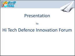 Presentation to  Hi Tech Defence Innovation Forum Agenda  HAL - Indian Defence Preparedness  Challenges for India Inc  HAL & National Initiatives   India.