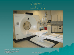 Chapter 9. Productivity  Chapter 9: Quantitatve Methods in Health Care Management  Yasar A. Ozcan Outline               Trends in Healthcare Productivity: Consequences of PPS Productivity Definitions and Measurements – Productivity.