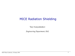MICE Radiation Shielding Yury Ivanyushenkov Engineering Department, RAL  MICE Phone Conference, 28 January 2004