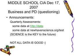MIDDLE SCHOOL CIA Dec 17,Business and PD (questioning) • Announcements: Quarterly Assessments: some data at http://data some data at newhavenscience.org/test (SCIENCE is the KEY to.