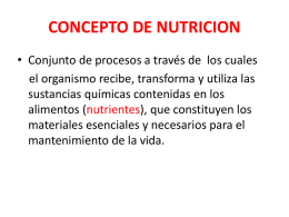 CONCEPTO DE NUTRICION • Conjunto de procesos a través de los cuales el organismo recibe, transforma y utiliza las sustancias químicas contenidas en.