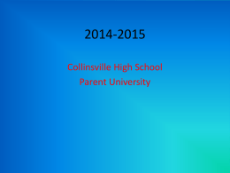 2014-2015 Collinsville High School Parent University STARTING HIGH SCHOOL WHAT CAN YOU EXPECT?