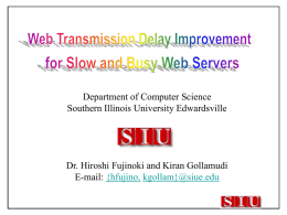 Department of Computer Science Southern Illinois University Edwardsville  Dr. Hiroshi Fujinoki and Kiran Gollamudi E-mail: {hfujino, kgollam}@siue.edu.