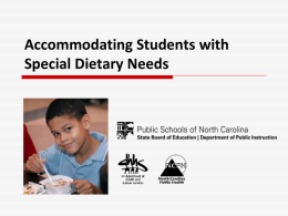 Accommodating Students with Special Dietary Needs Schools must make substitutions in the reimbursable meal for students who are disabled and whose disability restricts.