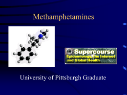 Methamphetamines  University of Pittsburgh Graduate Learning objectives 1. To provide a historical context of methamphetamine use and abuse 2.