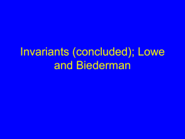 Invariants (concluded); Lowe and Biederman Announcements • No class Thursday. Attend Rao lecture. • Double-check your paper assignments.